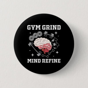 Gym Grind Mind Refined Bodybuilding Funny Gym Rat  6 Cm Round Badge