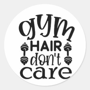 Gym Hair Don"t Care Classic Round Sticker