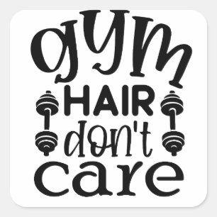 Gym Hair Don"t Care Square Sticker