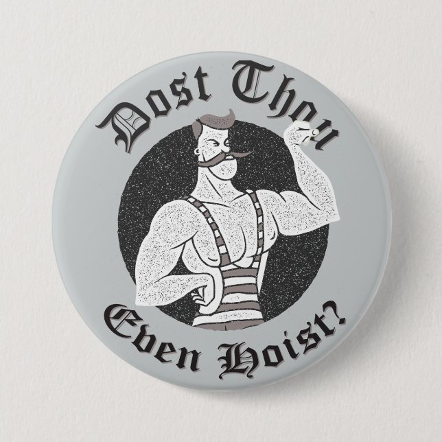 Gym Humour - Dost Thou Even Hoist? Circus 7.5 Cm Round Badge (Front)