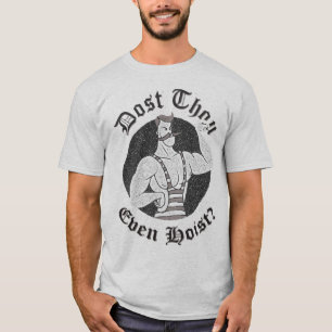 Gym Humour - Dost Thou Even Hoist? Circus Strongma T-Shirt