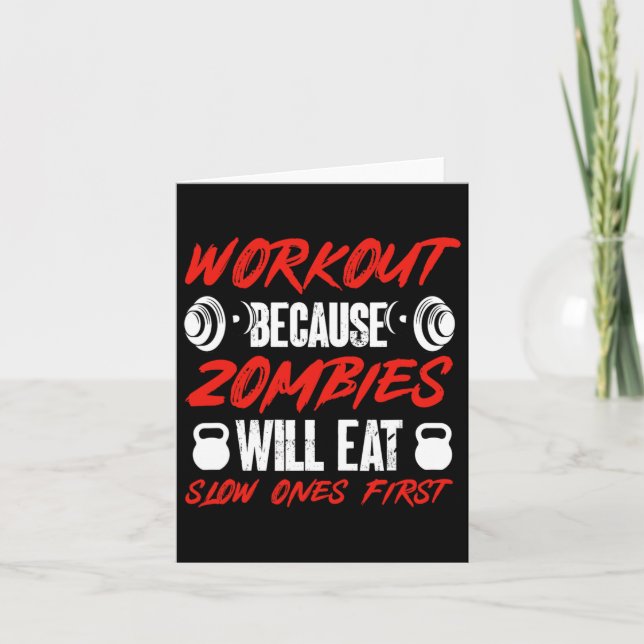 Gym Humour Workout Because Zombies Will Eat Slow O Card (Front)