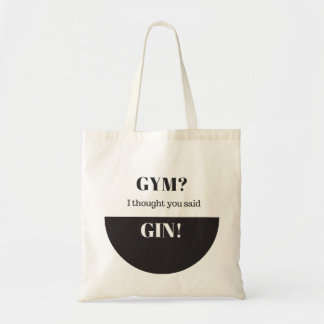 Gym? I Thought You Said Gin Tote Bag
