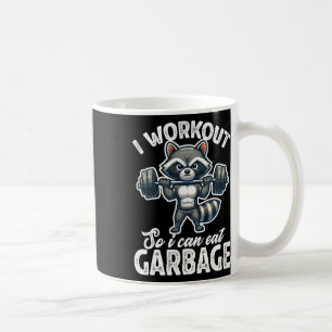 Gym I Workout So I Can Eat Garbage Racoon Weight  Coffee Mug