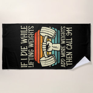 Gym If I Die Lifting Weighs Funny Workout Fitness Beach Towel