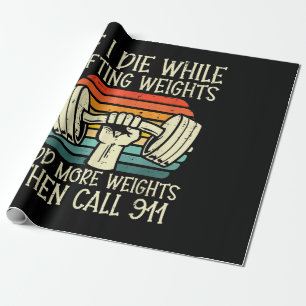 Gym If I Die Lifting Weighs Funny Workout Fitness Wrapping Paper