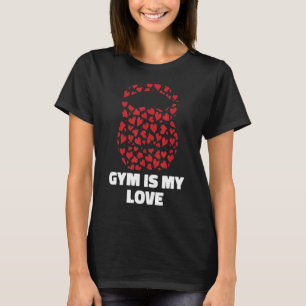 Gym Is My Love Valentines Day Cute Heart Kettlebel T-Shirt