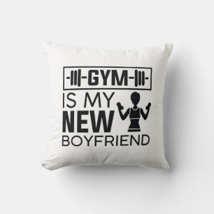 Gym Is My New Boyfriend Cushion