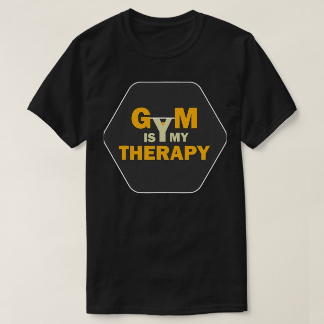 Gym Is My Therapy Gym Fitness Workout  T-Shirt (Design Front)