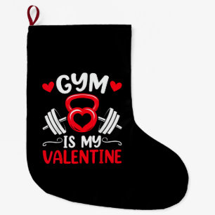 Gym Is My Valentine Heart Fitness Workout Valentin Large Christmas Stocking