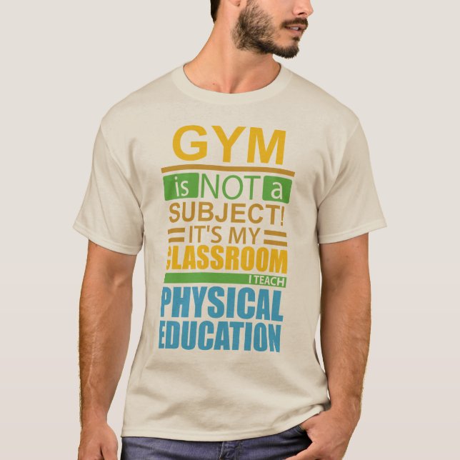 Gym is not a Subject T-Shirt (Front)