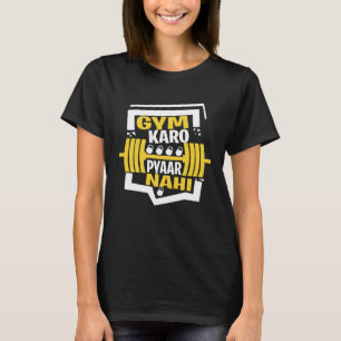 Gym Karo Pyaar Bollywood Love Desi Indian T-Shirt