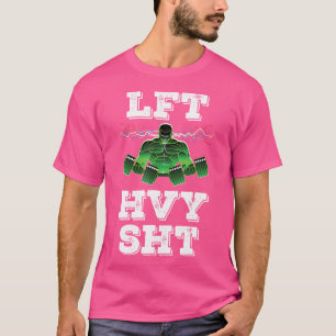 Gym Lft Hvy Sht Man With Barbell Swoll Weightlifti T-Shirt