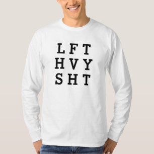 Gym Lift Heavy Sht Workout Weightlifting Deadlift T-Shirt