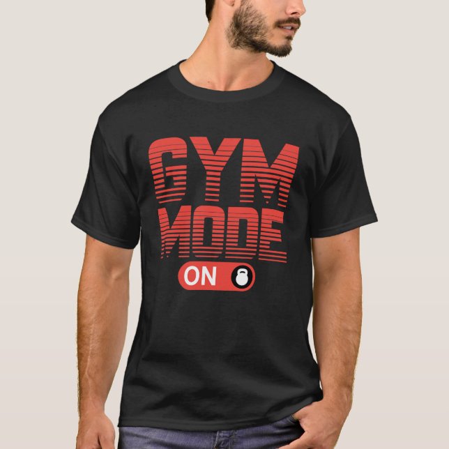gym mode on T-Shirt (Front)