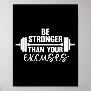 Gym Motivation Be Stronger Than Your Excuses  Poster