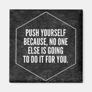 Gym Motivation - Push Yourself - Inspirational Magnet