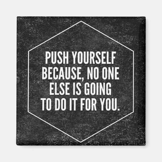 Gym Motivation - Push Yourself - Inspirational Magnet (Front)