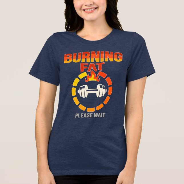 Gym Motivation Shirt – Burning Fat Please Wait Dum (Front)