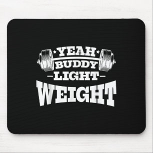 Gym Motivation Workout Yeah Buddy Light Weight Mouse Pad
