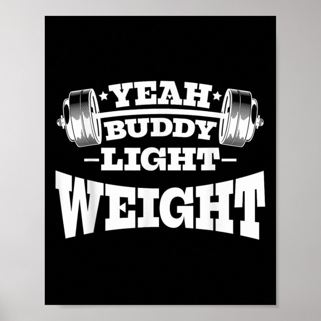 Gym Motivation Workout Yeah Buddy Light Weight  Poster (Front)