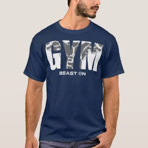 Gym Muscles Beast On Gym Motivation Fitness Sayi T-Shirt