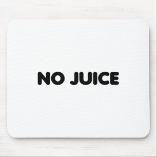 Gym No Juice Clean Bodybuilding Mouse Pad