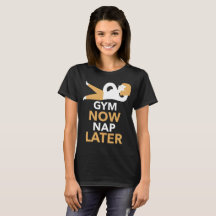 Gym Now Nap Later Gym Motivation