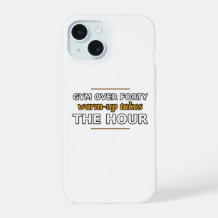 Gym Over Forty: Warm-Up Takes the Hour Phone Case