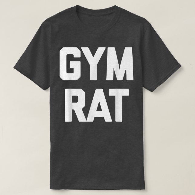 Gym Rat  funny cool fitness weightlifting workout  T-Shirt (Design Front)