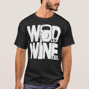 Gym Rats Wod Now Wine Later T-Shirt