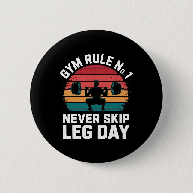 Gym Rule No1 Never Skip Leg Day Retro Bodybuilding 6 Cm Round Badge (Front)