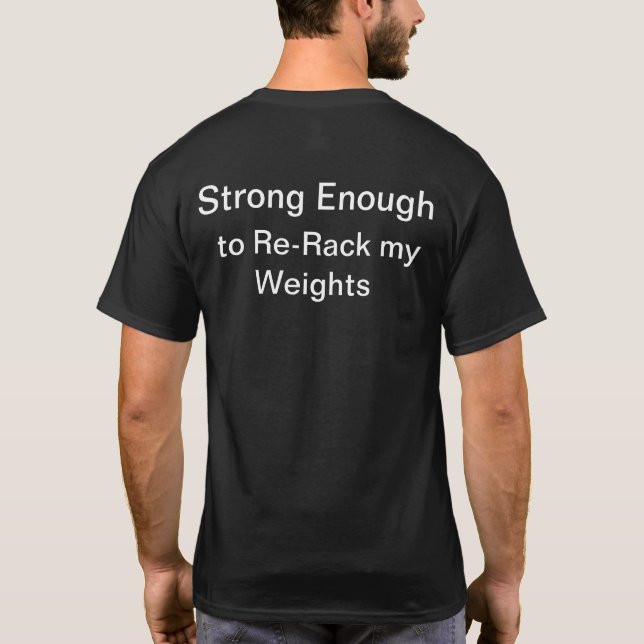 Gym Shirt - Re-rack those weights! (Back)