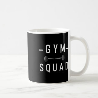 Gym Squad Bodybuilding Motivational Quote Gym Work Coffee Mug