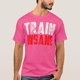 Gym Strongman Train Insane Fitness Weight Lifting T-Shirt