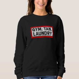 Gym Tan Laundry Fitness Exercise Workout Gym Freak Sweatshirt