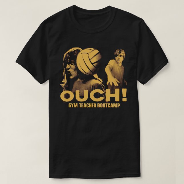 Gym Teacher Bootcamp OUCH! Tee Shirt (Design Front)