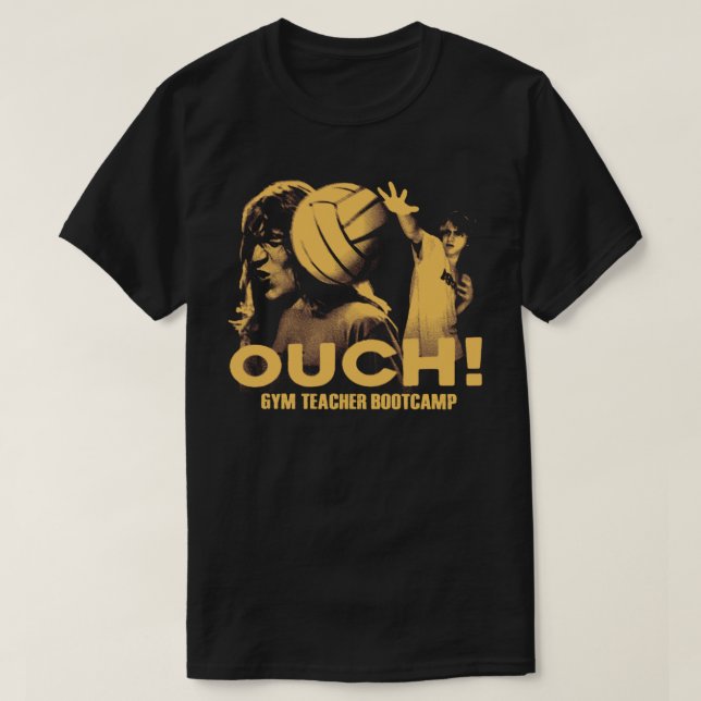Gym Teacher Bootcamp OUCH! Tee Shirt (Design Front)