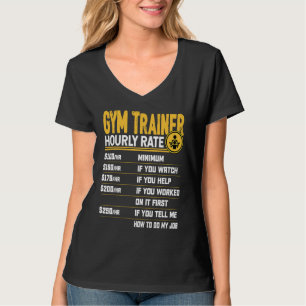 GYM Trainer Hourly Rate  GYM Instructor Personal T T-Shirt