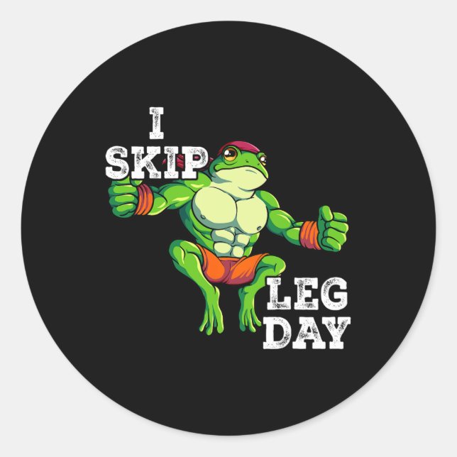 Gym Weight Training I Skip Leg Day 1  Classic Round Sticker (Front)