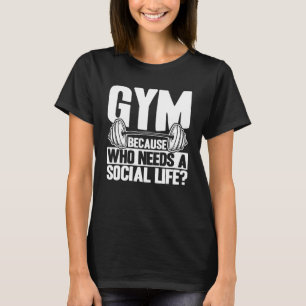 Gym Who Needs A Social Life Workout Vintage Weight T-Shirt