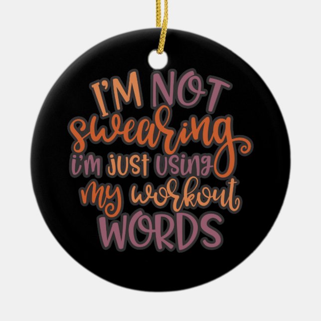 Gym Workout Design I'm Not Swearing Ceramic Tree Decoration (Front)