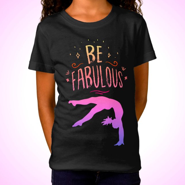Gymnast "Be Fabulous" Gymnastics T-Shirt (Creator Uploaded)