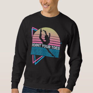 Gymnast Gymnastics Acrobat Retro Point Your Toes Sweatshirt