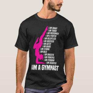 Gymnastic  I Am A Gymnast I Am Smart Gymnastics Gi T-Shirt