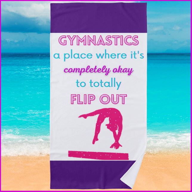 Gymnastics A Place Where It's Okay To Flip Out  Beach Towel (Creator Uploaded)