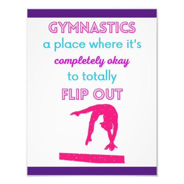 Gymnastics A Place Where It's Okay To Flip Out    Photo Print (Front)