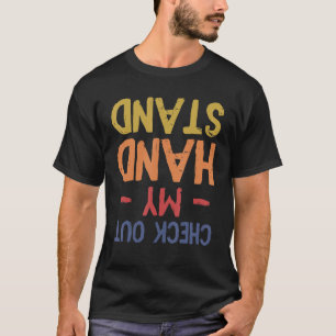 Gymnastics Check Out My Handstand T-Shirt