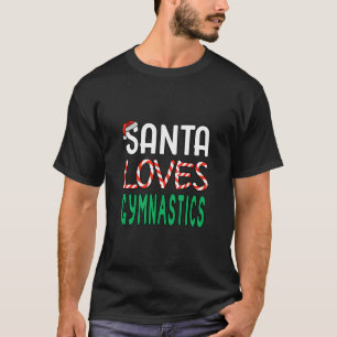 Gymnastics Christmas Gift Funny Santa Loves Gymnas T-Shirt