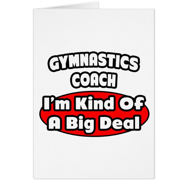 Gymnastics Coach ... Big Deal (Front)